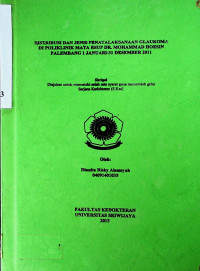 DISTRIBUSI DAN JENIS PENATALAKSANAAN GLAUKOMA DI POLIKLINIK MATA RSUP DR. MOHAMMAD HOESIN PALEMBANG 1 JANUARI-31 DESEMBER 2011