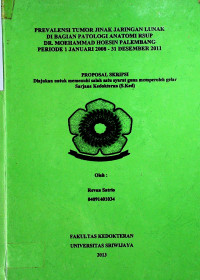 PREVALENSI TUMOR JINAK JARINGAN LUNAK DI BAGIAN PATOLOGI ANATOMI RSUP DR. MOEHAMMAD HOESIN PALEMBANG PERIODE 1 JANUARI 2008 - 31 DESEMBER 2011