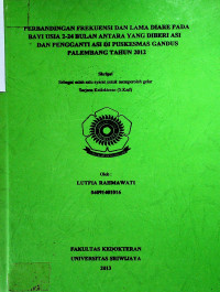 PERBANDINGAN FREKUENSI DAN LAMA DIARE PADA BAYI USIA 2-24 BULAN ANTARA YANG DIBERI ASI DAN PENGGANTI ASI DI PUSKESMAS GANDUS PALEMBANG TAHUN 2012