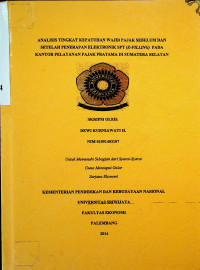 ANALISIS TINGKAT KEPATUHAN WAJIB PAJAK SEBELUM DAN SETELAH PENERAPAN ELEKTRONIK SPT (E-FILLING) PADA KANTOR PELAYANAN PAJAK PRATAMA DI SUMATERA SELATAN