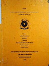 “EVALUASI TERHADAP KINERJA UNIT LAYANAN PENGADAAN (ULP) KOTA PALEMBANG”.