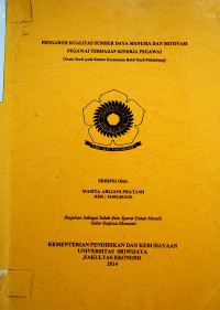 PENGARUH KUALITAS SUMBER DAYA MANUSIA DAN MOTIVASI PEGAWAI TERHADAP KINERJA PEGAWAI (SUATU STUDI PADA KANTOR KECAMATAN BUKIT KECIL PALEMBANG)