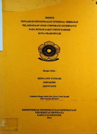 PENGARUH PENGENDALIAN INTERNAL TERHADAP PELAKSANAAN GOOD CORPORATE GOVERNANCE PADA RUMAH SAKIT UMUM DAERAH KOTA PRABUMULIH