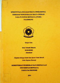 EFEKTIVITAS ANGGARAN BIAYA OPERASIONAL TERHADAP PENGENDALIAN BIAY A OPERASI PADA PT. PUPUK SRIWIJAYA (PUSRI) PALEMBANG