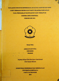 PENGARUH STRUKTUR KEPEMILIKAN, KUALITAS AUDITOR DAN OPINI AUDIT TERHADAP KETEPATAN WAKTU PELAPORAN KEUANGAN PADA PERUSAHAAN MANUFAKTUR YANG TERDAFTAR DI BURSA EFEK INDONESIA PERIODE 2007-2011