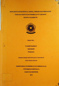 PENGARUH FAKTOR BUDAYA, SOSIAL, PRIBADI, DAN PSIKOLOGIS TERHADAP KEPUTUSAN PEMBELIAN TV LED SONY DI KOTA PALEMBANG