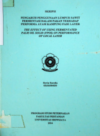 PENGARUH PENGGUNAAN LUMPUR SAWIT FERMENTASI DALAM PAKAN TERHADAP PERFORMA AYAM KAMPUNG FASE LAYER