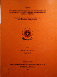 PENGARUH KOMPOSISI GLUKOSA DAN MONTMORILONIT TERHADAP SIFAT KATALIS KOMPOSIT MONTMORILONIT KARBON SULFONAT