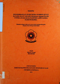 PENGEMBANGAN ELEKTRODA KARBON KULIT BATANG KAYU GELAM (Melaleucu cajuputi Powell) UNTUK APLIKASI KAPASITOR LAPIS GANDA ELEKTROKIMIA