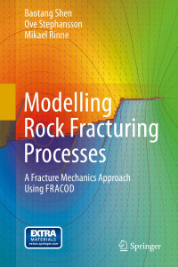 Modelling Rock Fracturing Processes : A Fracture Mechanics Approach Using FRACOD