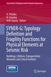 SYNER-G: Typology Definition and Fragility Functions for Physical Elements at Seismic Risk : Buildings, Lifelines, Transportation Networks and Critical Facilities