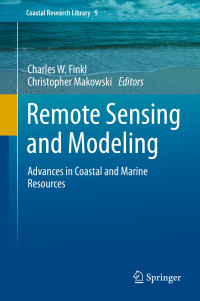 Remote Sensing and Modeling : Advances in Coastal and Marine Resource