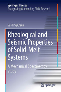 Rheological and Seismic Properties of Solid-Melt Systems : A Mechanical Spectroscopy Study