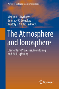 The Atmosphere and Ionosphere :   Elementary Processes, Monitoring, and Ball Lightning