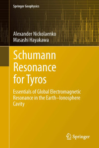 Schumann Resonance for Tyros : Essentials of Global Electromagnetic Resonance in the Earth–Ionosphere Cavity