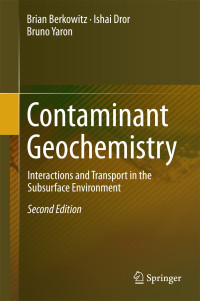 Contaminant Geochemistry : Interactions and Transport in the Subsurface Environment