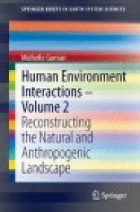 Human Environment Interactions - Volume 2: Reconstructing the Natural and Anthropogenic Landscape