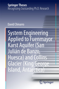 System Engineering Applied to Fuenmayor Karst Aquifer (San Julián de Banzo, Huesca) and Collins Glacier (King George Island, Antarctica)