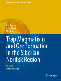 Trap Magmatism and Ore Formation in the Siberian Noril'sk Region : Volume 1. Trap Petrology
