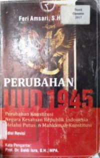 Perubahan UUD 1945; Perubahan Konstitusi Negara Kesataun Republik Indonesia Melalui Putusan Mahkamah Konstitusi, Edisi Revisi