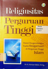 Religiusitas Perguruan Tinggi; Potret Pengembangan Tradisi Keagamaan di Perguruan Tinggi Islam