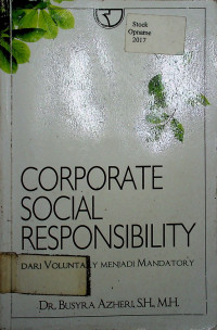 CORPORATE SOCIAL RESPONSIBILITY, DARI VOLUNTARY MENJADI MANDATORY