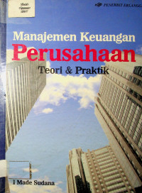 Manajemen Keuangan Perusahaan; Teori & Praktik