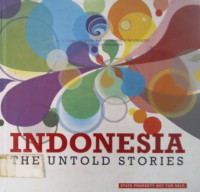 INDONESIA THE UNTOLD STORIES