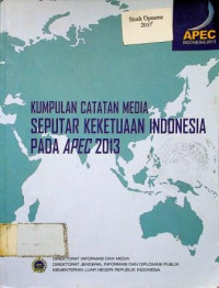 KUMPULAN CATATAN MEDIA SEPUTAR KEKUATAN INDONESIA PADA APEC 2013