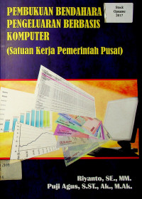 PEMBUKUAN BENDAHARA PENGELUARAN BERBASIS KOMPUTER ( Satuan Kerja Pemerintah Pusat )