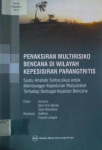 Image of PENAKSIRAN MULTIRISIKO BENCANA DI WILAYAH KEPESISIRAN PARANGTRITIS; Suatu Analisis Serbacakup untuk Membangun Kepedulian Masyarakat Terhadap Berbagai Kejadian Bencana
