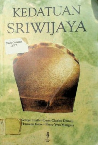 KEDATUAN SRIWIJAYA; Kajian Sumber Prasasti dan Prkeologi