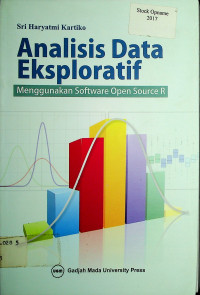 Analisis Data Eksploratif; Menggunakan Software Open Source R