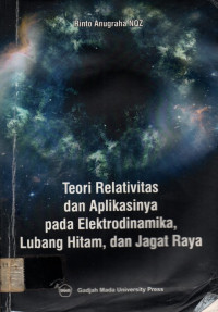 Teori Relativitas dan Aplikasinya pada Elektrodinamika, Lubang Hitam, dan Jagat Raya