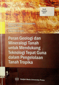 Peran Geologi dan Mineralogi Tanah untuk Mendukung Teknologi Tepat Guna dalam Pengelolaan Tanah Tropika