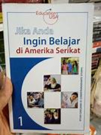 Jika Anda Ingin Belajar Di Amerika Serikat Buku 2 : STUDI  PASCASARJANA (GRADUATE STUDY)