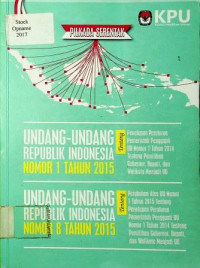 PILKADA SERENTAK; UNDANG- UNDANG REPUBLIK INDONESIA NOMOR 1 TAHUN 2015, UNDANG- UNDANG REPUBLIK INDONESIA NOMOR 8 TAHUN 2015