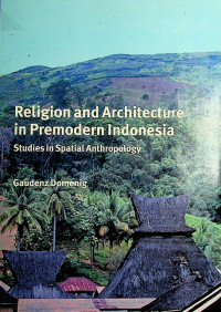 Religion and Architecture in Premodern Indonesia : Studies in Spatial Anthropology