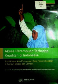 Akses Perempuan Terhadap Keadilan di Indonesia; Studi Kasus Atas Perempuan Desa Pencari Keadilan di Ciajur, Brebes, Lombok