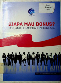 SIAPA MAU BONUS? PELUANG DEMOGRAFI INDONESIA