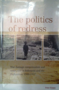 The politics of redress; War damage compensation and restitution in Indonesia and the Philippines, 1940- 1957