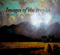 Images of the tropics: ENVIRONMENT AND VISUAL CULTURE IN COLONIAL INDONESIA