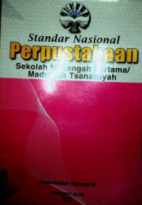 Standar Nasional Perpustakaan Sekolah Menengah Pertama/ Madrasah Tsanawiyah