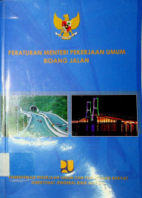 PERATURAN MENTERI PEKERJAAN UMUM BIDANG JALAN; PERATURAN MENTERI PEKERJAAN UMUM, Nomor: 11/PRT/ M/ 2010 TENTANG TATA CARA DAN PERSYARATAN LAIK FUNGSI JALAN