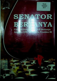 SENATOR BERTANYA Catatan Penggunaan Hak Bertanya Anggota DPD RI ke Presiden RI