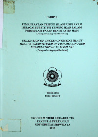 PEMANFAATAN TEPUNG SILASE USUS AYAM SEBAGAI SUBSTITUSI TEPUNG IKAN DALAM FORMULASI PAKAN BENIH PATIN SIAM (Pangasius hypophthalmus)