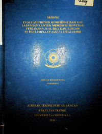 EVALUASI PROYEK KOMERSIALISASI GAS LAPANGAN X UNTUK MEMENUHI KONTRAK PERJANJIAN JUAL BELI GAS (PJBG) DI PT PERTAMINA EP ASSET 1 FIELD JAMBI