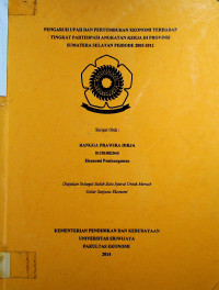 PENGARUH UPAH DAN PERTUMBUHAN EKONOMI TERHADAP TINGKAT PARTISIPASI ANGKATAN KERJA DI PROVINSI SUMATERA SELATAN PERIODE 2003-2012