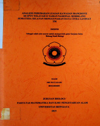 ANALISIS PERUBAHAN LUASAN KAWASAN MANGROVE DI SPTN WILAYAH II TAMAN NASIONAL SEMBILANG SUMATERA SELATAN MENGGUNAKAN DATA CITRA LANDSAT TM