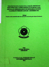 TEKANAN DARAH, KADAR GULA DARAH, UREUM DAN KREATININ PADA PASIEN NEFROPATI DIABETIK YANG MENJALANI HEMODIALISIS DI RS MOHAMMAD HOESIN PALEMBANG PERIODE JANUARI-DESEMBER 2012